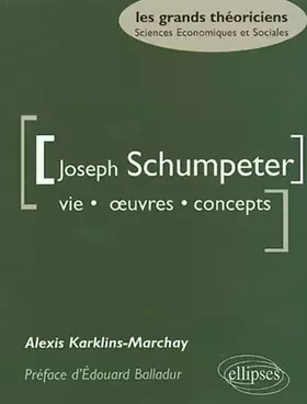 Couverture du produit · Joseph Schumpeter : Vie, oeuvres, concepts