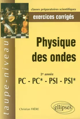 Couverture du produit · Physique des Ondes PC-PC*-PSI-PSI* - Exercices corrigés