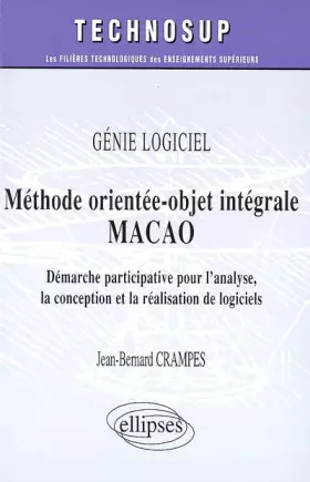 Couverture du produit · La méthode orientée-objet intégrale MACAO : Génie logiciel