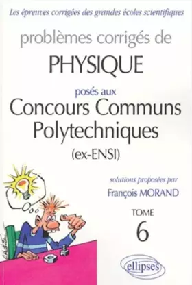 Couverture du produit · Physique Concours communs polytechniques (ex-ENSI) 2002-2003, tome 6