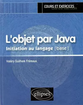 Couverture du produit · L'objet par Java - Initiation au langage (base)
