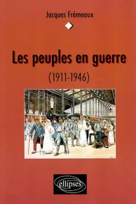 Couverture du produit · Les peuples en guerre, 1911-1946