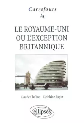 Couverture du produit · Le Royaume-Uni ou l'exception britannique