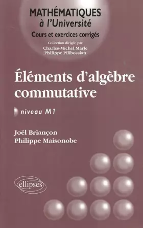 Couverture du produit · Eléments d'algèbre commutative : Niveau M1