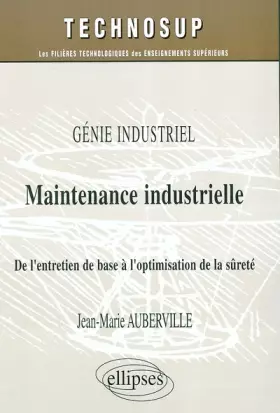 Couverture du produit · Maintenance industrielle : De l'entretien de base à l'optimisation de la sûreté