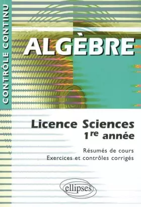 Couverture du produit · Algèbre : Licence Sciences 1ere année