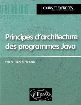 Couverture du produit · Principes d'architecture des programmes Java : Cours et exercices