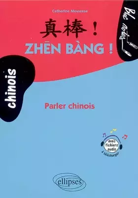 Couverture du produit · Zhen Bang ! : Parler chinois