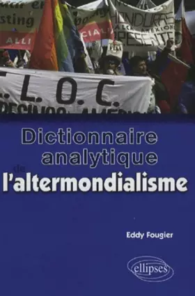 Couverture du produit · Dictionnaire analytique de l'altermondialisme