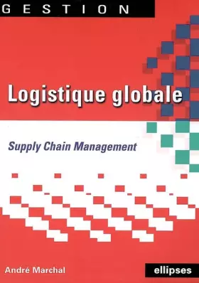Couverture du produit · Logistique globale : Supply Chain Management