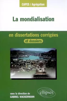 Couverture du produit · La mondialisation en dissertations corrigées