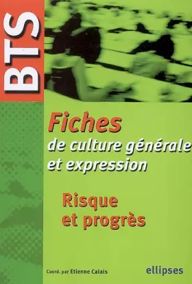 Couverture du produit · Risque et progrès : Fiches BTS de culture générale et expression