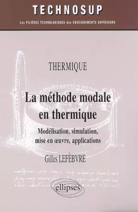 Couverture du produit · La méthode modale en thermique : Modélisation, simulation, mise en oeuvre, applications