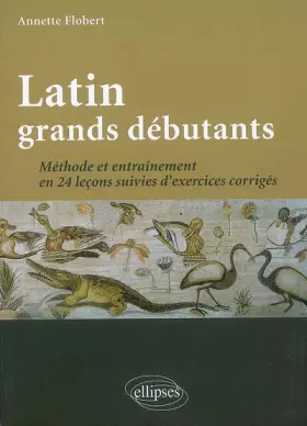Couverture du produit · Latin grands débutants : méthode et exercices corrigés
