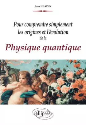 Couverture du produit · Pour Comprendre Simplement les Origines et l'Évolution de la Physique Quantique