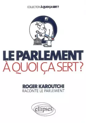 Couverture du produit · Le Parlement A Quoi Ca Sert?