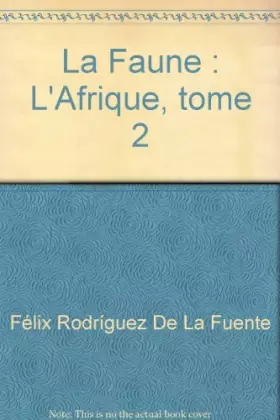 Couverture du produit · La Faune : L'Afrique, tome 2
