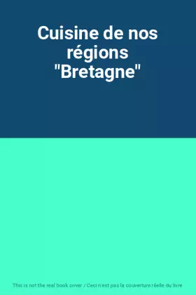 Couverture du produit · Cuisine de nos régions "Bretagne"