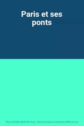 Couverture du produit · Paris et ses ponts
