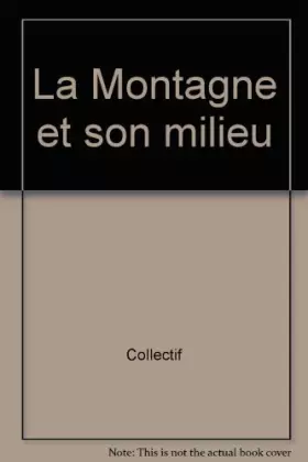 Couverture du produit · La Montagne et son milieu