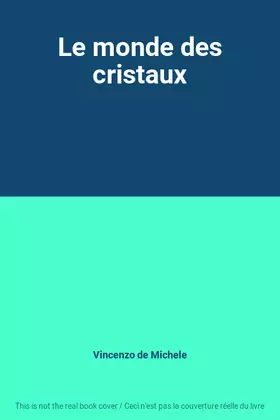 Couverture du produit · Le monde des cristaux