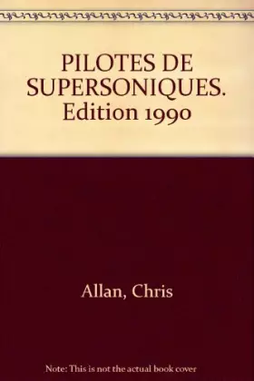 Couverture du produit · PILOTES DE SUPERSONIQUES. Edition 1990