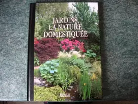 Couverture du produit · jardins, la nature domestiquée