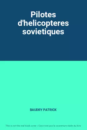 Couverture du produit · Pilotes d'helicopteres sovietiques