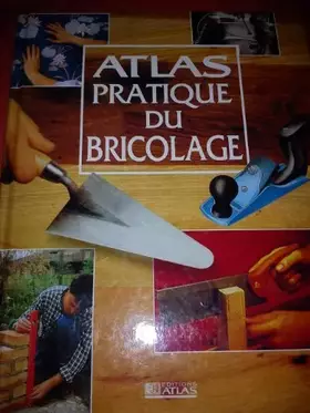Couverture du produit · Atlas pratique du bricolage