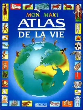 Couverture du produit · Mon maxi atlas de la vie