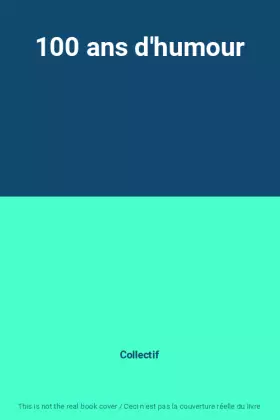 Couverture du produit · 100 ans d'humour