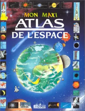 Couverture du produit · Mon maxi atlas de l'espace