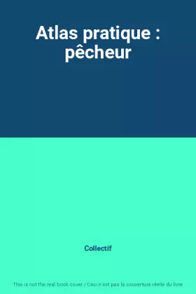 Couverture du produit · Atlas pratique : pêcheur