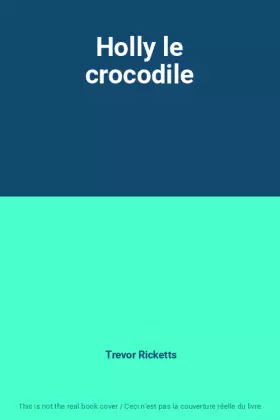 Couverture du produit · Holly le crocodile