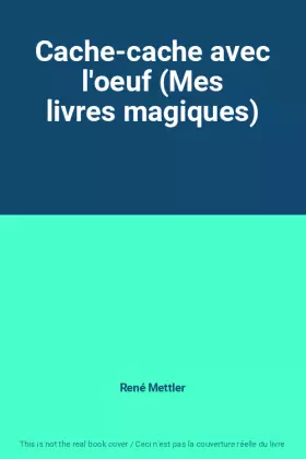 Couverture du produit · Cache-cache avec l'oeuf (Mes livres magiques)