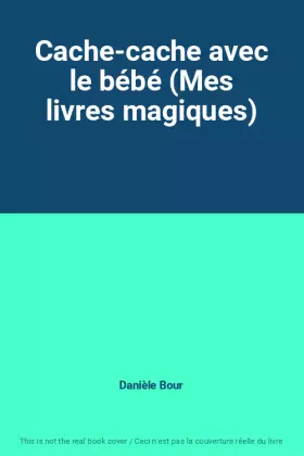 Couverture du produit · Cache-cache avec le bébé (Mes livres magiques)
