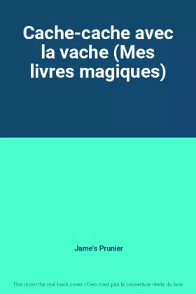 Couverture du produit · Cache-cache avec la vache (Mes livres magiques)