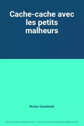 Couverture du produit · Cache-cache avec les petits malheurs