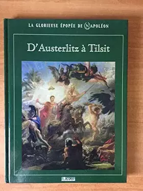 Couverture du produit · D'Austerlitz à Tilsit (La glorieuse épopée de Napoléon)