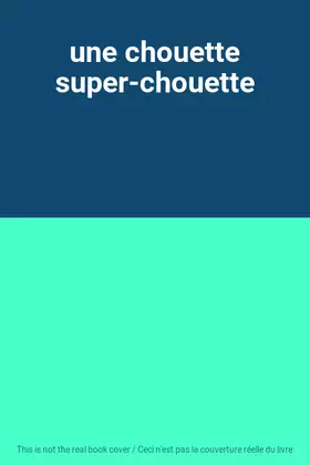 Couverture du produit · une chouette super-chouette