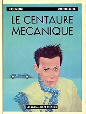 Couverture du produit · Le Centaure mécanique (Pied jaloux)