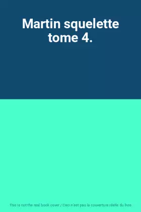 Couverture du produit · Martin squelette tome 4.