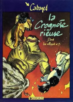 Couverture du produit · Dans les villages. la Crognote rieuse, tome 3