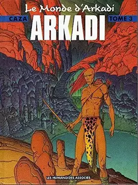 Couverture du produit · Le monde d'Arkadi, Tome 3 : Arkadi