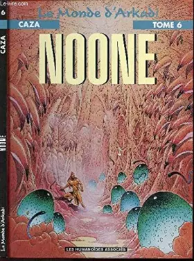 Couverture du produit · LE MONDE D'ARKADI T06 NOONE