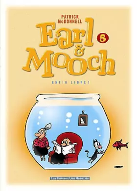 Couverture du produit · Earl & Mooch, Tome 5 : Enfin libre !