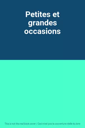 Couverture du produit · Petites et grandes occasions