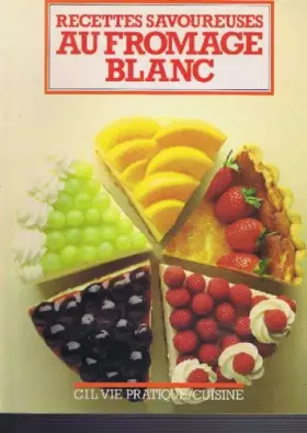 Couverture du produit · Recettes savoureuses au fromage blanc