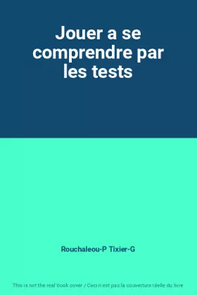 Couverture du produit · Jouer a se comprendre par les tests