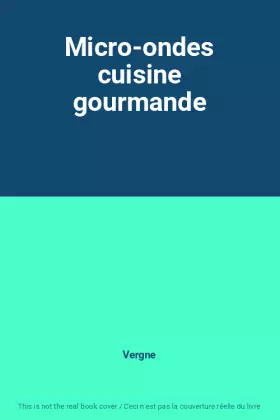 Couverture du produit · Micro-ondes cuisine gourmande